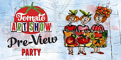 Tomato Art Show Pre-View Party