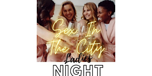 Sex In The City Ladies Night