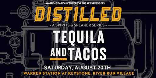 Distilled Spirits and Speaker Series:  Tequila & Tacos, August 20th