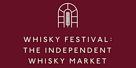 Whisky Festival : The Independent Whisky Market tickets