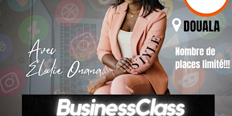 BusinessClass L'entrepreneuriat digital à la portée de tous! billets
