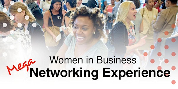 July 21 | Women in Business MEGA Networking Experience