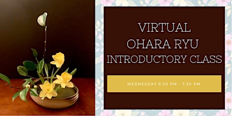 Ikebana Ohara Ryu Introductory Class (Virtual)