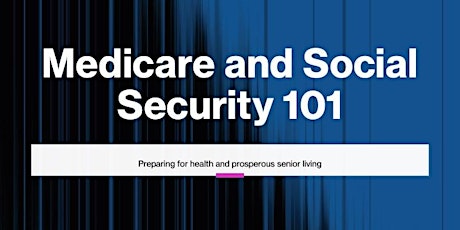 Medicare and Social Security 101 tickets