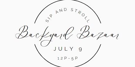 [Vendor Registration] Sip and Stroll Backyard Bazaar at Reed's Crossing tickets