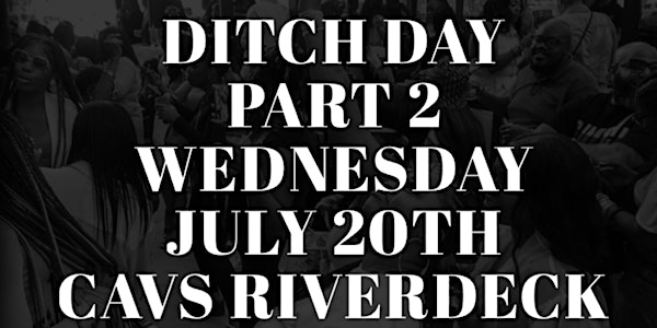 7/20* “DITCH DAY” Episode 2