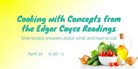 Cooking with Concepts from the Edgar Cayce Readings primary image
