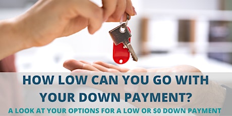 How Low Can You Go On Your Down Payment? tickets