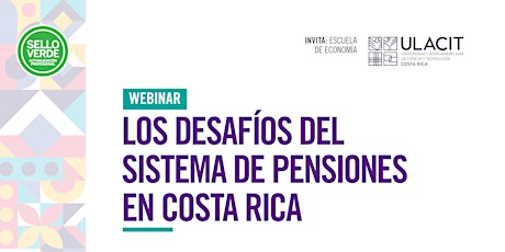 Sello Verde: Los desafíos del sistema de pensiones en Costa Rica tickets