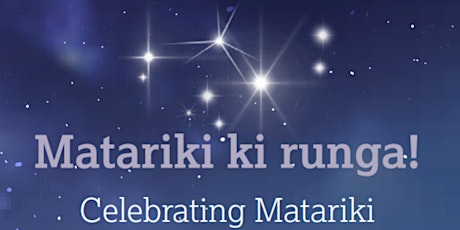 WAIKATO and RŌPŪ MĀORI BRANCHES: Celebrating Matariki tickets