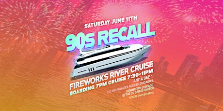 Fireworks 90s Recall Skyline River Yacht Cruise (Anita Dee 1) Chicago tickets