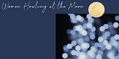 Women Howling at the Moon