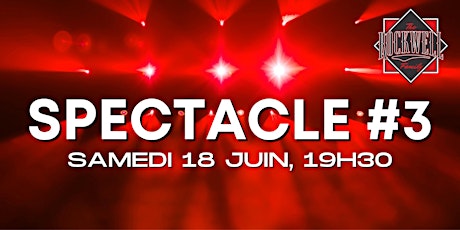 SPECTACLE #3/ ROCKWELL FAMILY - SAMEDI 19H30 billets