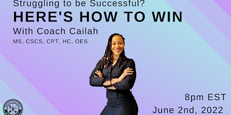 Struggling to be Successful? Here's How to Win! With Coach Cailah Tickets