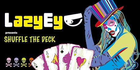 Lazy Eye Presents Shuffle The Deck tickets