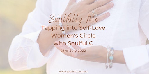 Soulfully Me - Tapping Into Self-Love Women's Circle
