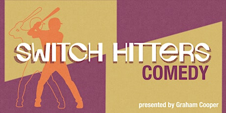 Happy Hour Comedy Show - Switch Hitters