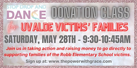 Sat 5/28  9:30am PST *UVALDE VICTIMS* Stop Drop and Dance Donation Class tickets