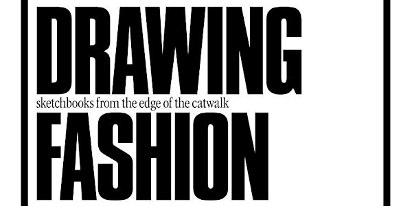 Iain R. Webb: DRAWING FASHION  -  Exhibition Preview Day