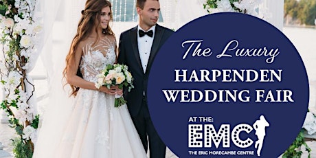 The Luxury Harpenden Wedding Fair At The EMC tickets
