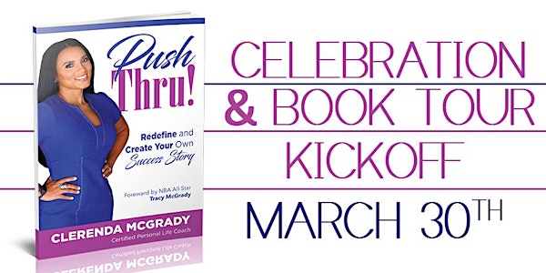 Push Thru! Celebration & Book Tour Kickoff