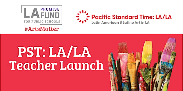 Pacific Standard Time: LA/LA Teacher Launch