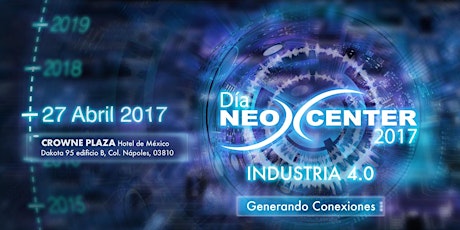 Imagen principal de Día Neocenter 2017 Industria 4.0 Generando Conexiones