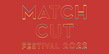 Match Cut Festival 2022 Tickets
