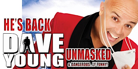 Dave Young 'Unmasked & Dangerously Funny' tickets