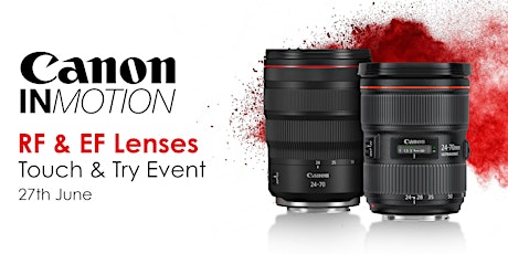 RF & EF Lenses - Touch & Try Event - June 27th tickets