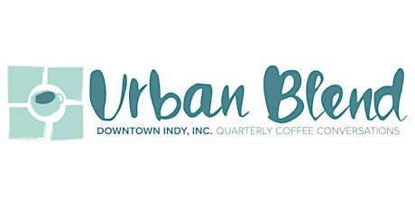 Downtown Indy, Inc. Urban Blend with Ben Lytle  primärbild