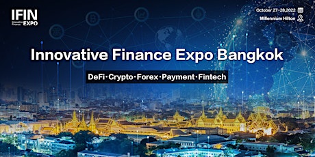 2022  Innovative Finance Expo （ IFINEXPO Bangkok）