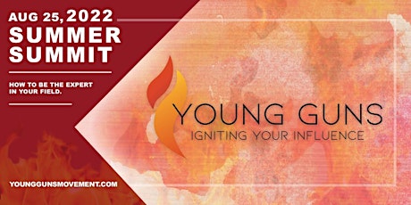 How to become THE expert in your field- Young Guns Summer Summit tickets