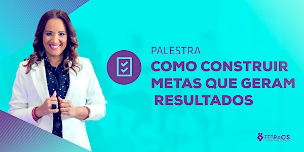 Como construir metas que geram resultados