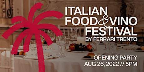 Italian Food & Vino Festival - Opening Party tickets