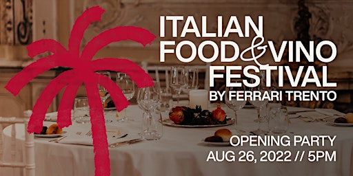 Italian Food & Vino Festival - Opening Party
