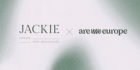 Are We Europe x Jackie tickets