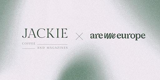 Are We Europe x Jackie