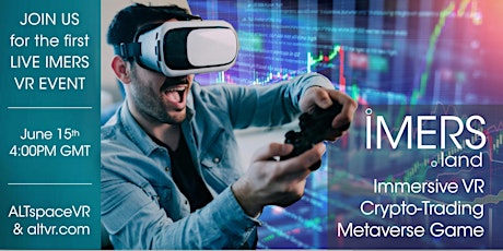 Learn FREE about IMERS.land, the Immersive VR crypto-trading metaverse game tickets