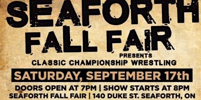 Seaforth Fall Fair presents CCW(Classic Championship Wrestling)