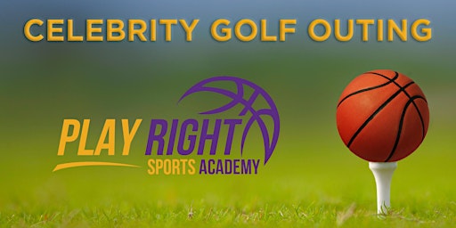 2022 Play Right Sports Academy Celebrity Golf Outing