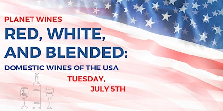 WINE CLASS - Red, White, and Blended: Domestic Wines of the USA tickets