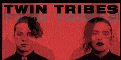 Twin Tribes + Visceral Anatomy tickets