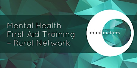 Mind Matters : Mental Health First Aid Training - Rural  Network