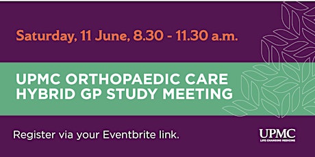 UPMC: GP Study Morning - Orthopaedic Care Online Webinar tickets