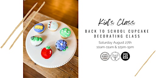 Kid's Cupcake Decorating Class (Back to School Session 1)