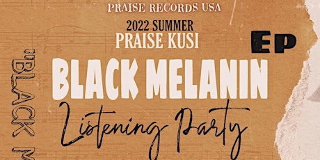 Praise Kusi - Black Melanin EP Listening Party tickets