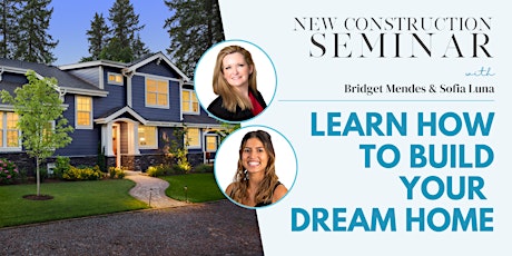 Building Your Dream Home: New Construction Seminar