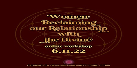 WOMEN:Reclaiming our Relationship with the Divine