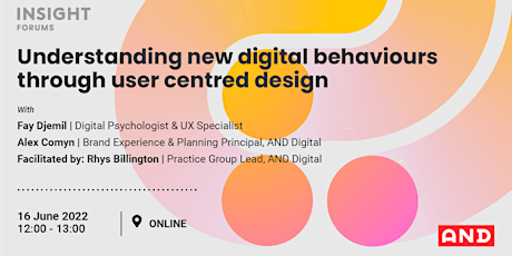 Understanding New Digital Behaviours Through User Centred Design tickets